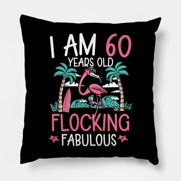 I Am 60 Year Old Flocking Fabulous  Flamingo Pillow by AngelBeez29