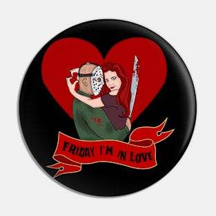 Friday I'm in Love Pin