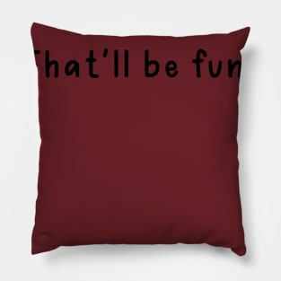 Sarcastic Saying Underestimate Me Pillow