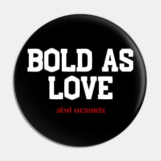 Bold as you Pin