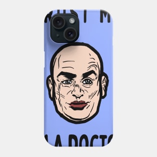 Trust me, I'm a Doctor; Evil Phone Case