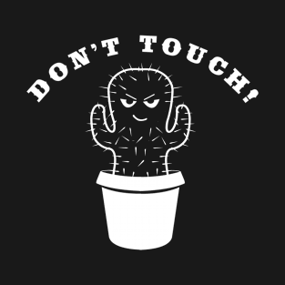 Cactus - Don't touch T-Shirt