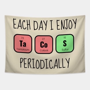 Each Day I Enjoy Tacos Periodically Funny Tapestry