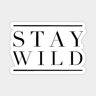 Stay Wild Shirt Magnet