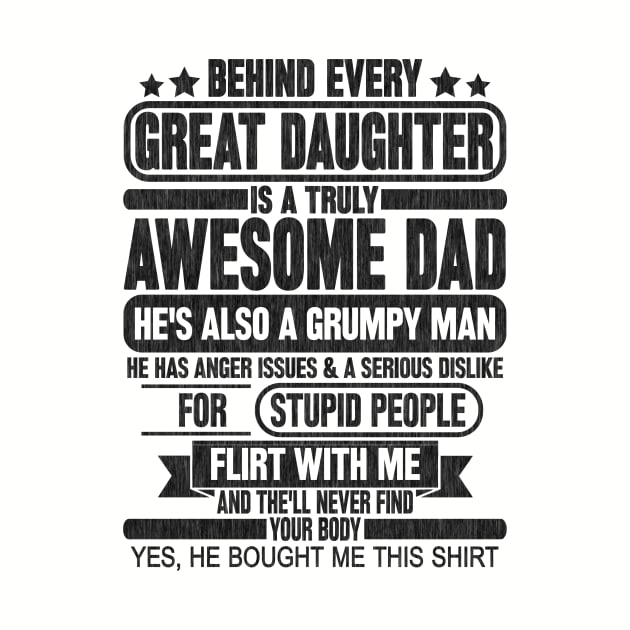 BEHIND EVERY GREAT DAUGHTER IS A TRULY AWESOME DAD by SilverTee