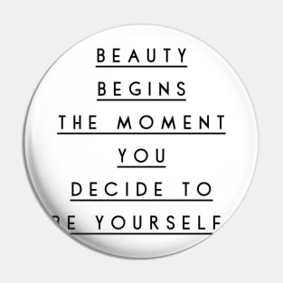 beauty begins the moment you decide to be yourself Pin