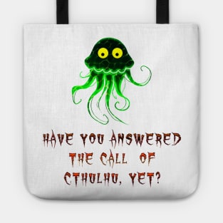 Have you answered the call of Cthulhu yet? Tote