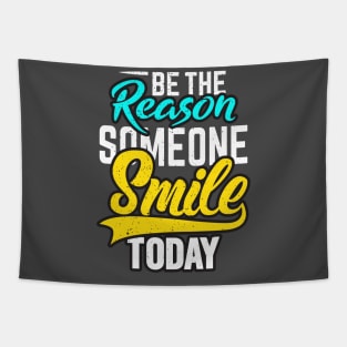 be reason someone smile today Tapestry