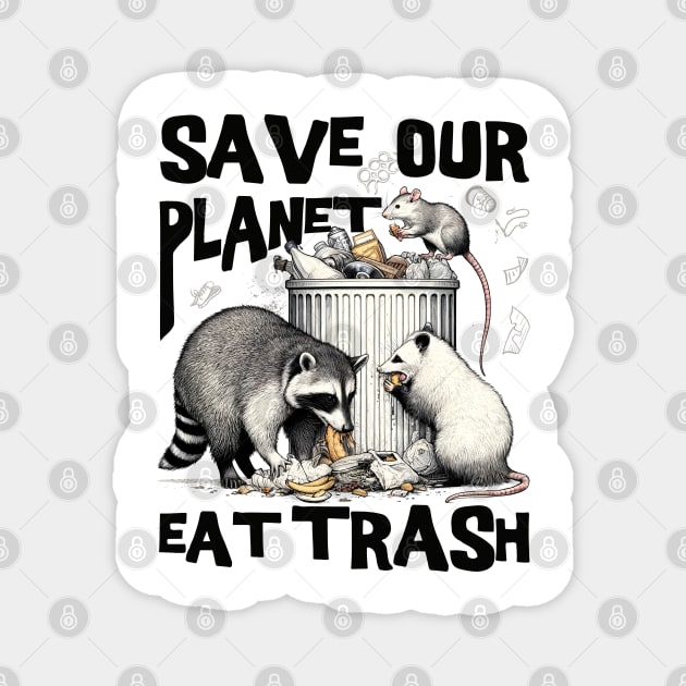 Funny Save Our Planet Eat Trash Rat, Possum and Racoon Magnet by creative