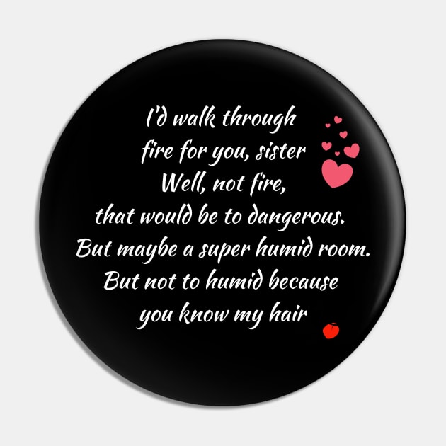 Funny Gift to Sister, Humid hair quote Pin by hippyhappy