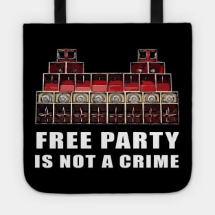 Party Is Not A Crime Tote