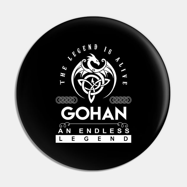 Gohan Name T Shirt - The Legend Is Alive - Gohan An Endless Legend Dragon Gift Item Pin by riogarwinorganiza