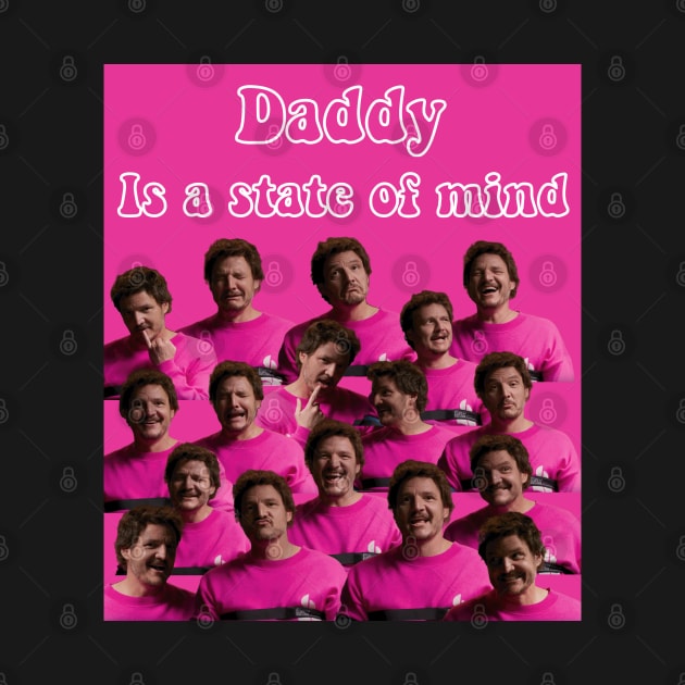 Daddy is state of mind Pedro Pascal T-shirt by chicledechoclo