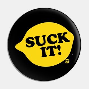 SUCK IT Pin