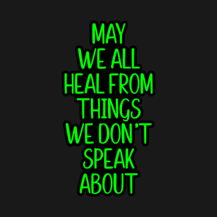 May we all heal T-Shirt