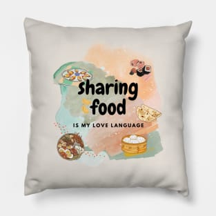 Sharing food is my Love Language Pillow