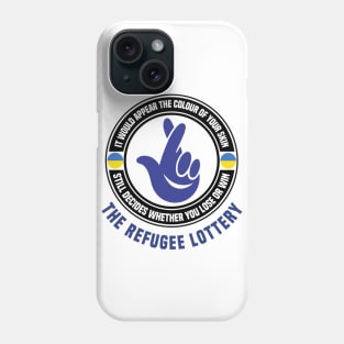 The Ukraine Refugee Lottery Phone Case