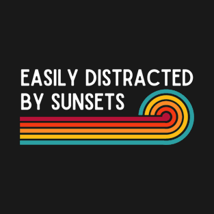 Easily Distracted By Sunsets T-Shirt