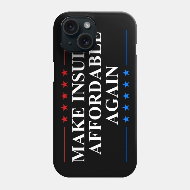 Make Insulin Affordable Again Phone Case by oskibunde