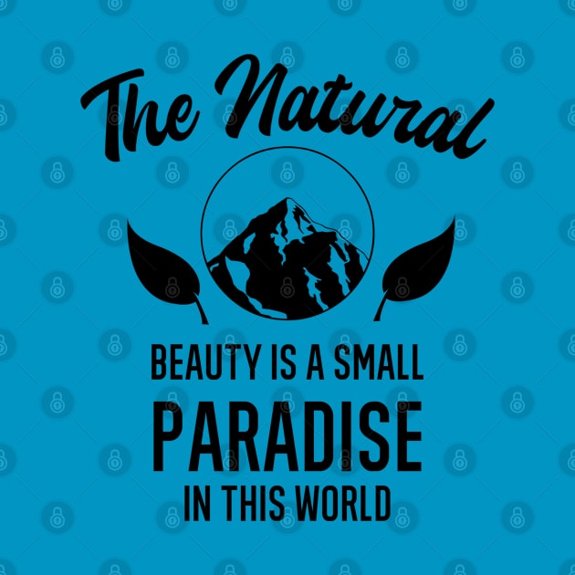 The natural beauty is a small paradise in the world by FIFTY CLOTH