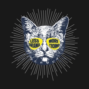 Less Drama More Techno the Techno Cat T-Shirt