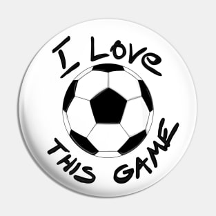 I love this game - futbol Pin