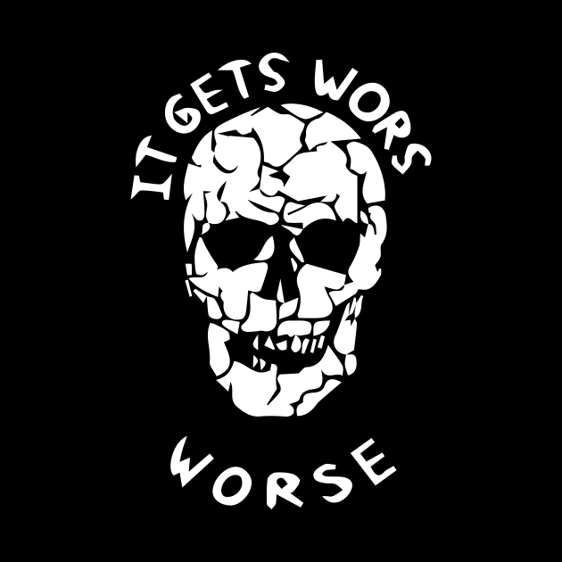 It Gets Worse Meme by blacckstoned