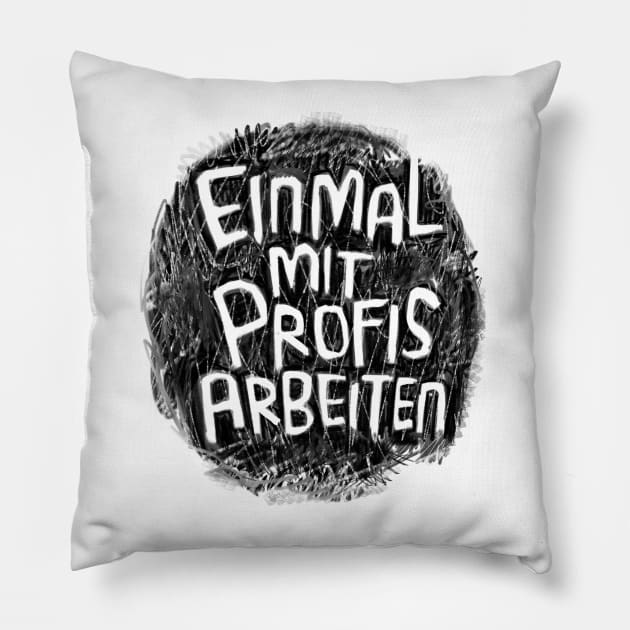 Handwerker, Einmal mit Profis arbeiten Pillow by badlydrawnbabe