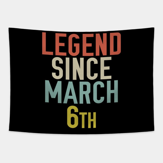 Legend Since March 6th Cool & Awesome Birthday Gift For kids & mom or dad Tapestry by foxredb