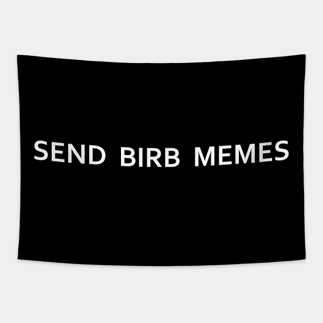 send birb memes Tapestry by FandomizedRose