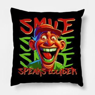 Smile speaks louder Pillow