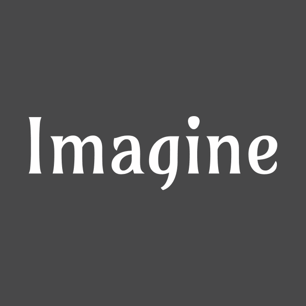 Word shirts Imagine by Junomoon23