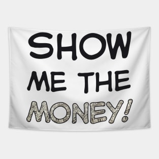 Show me the money! Tapestry