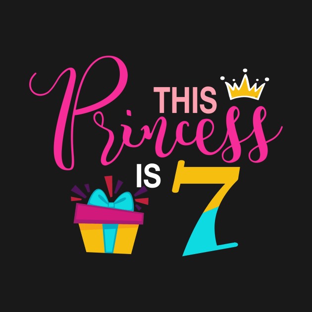 This Princess Is 7 7th Happy Birthday Girl T-Shirt Lovely by crosszcp2