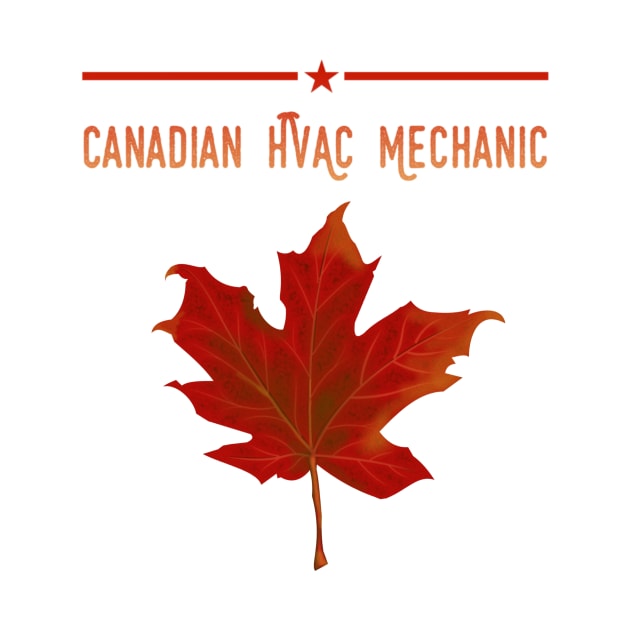 Canadian Technician Hvac Mechanic by The Hvac Gang