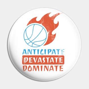 Anticipate Devastate Dominate Pin