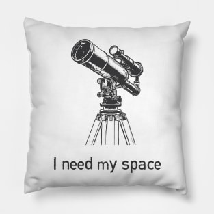 I need my space Pillow