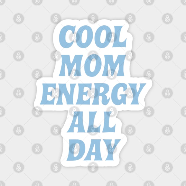 Cool Mom Energy Minimalist Design Magnet by TurnEffect