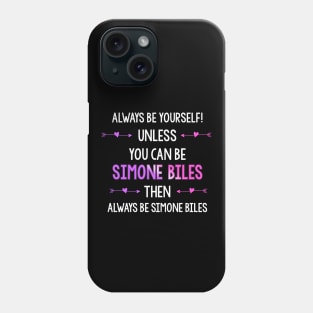 ALWAYS BE SIMONE BILES! Phone Case