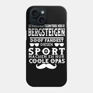 Bergsteigen Wandern Berge Spruch Verein Natur Opa Phone Case