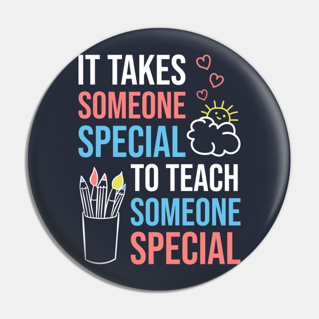 It Takes Someone Special To Teach Someone Special Pin by psiloveyou