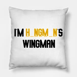 i'm hangman's wingman Pillow