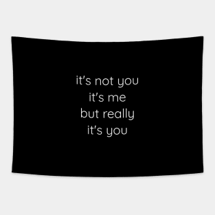 It's Not You It's Me But Really It's You Tapestry