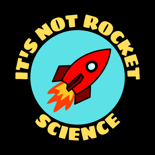 It's Not Rocket Science | Rocket Pun by Allthingspunny