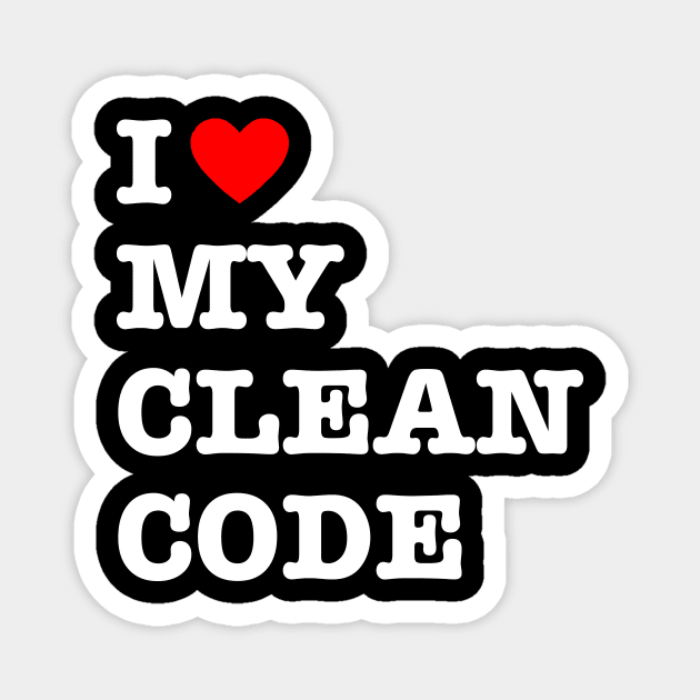 I Love My Clean Code - Funny Programer Meme Magnet by jodotodesign