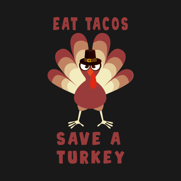 Save A Turkey Eat Tacos Mexican Funny Thanksgiving by Selva_design14