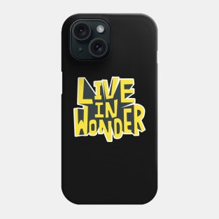 Live in Wonder - Vibrant Yellow Phone Case