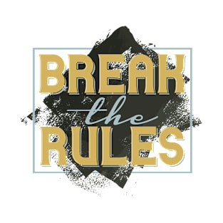 Break the Rules T-Shirt