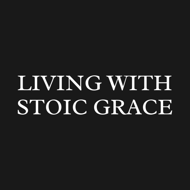 Living with Stoic Grace by ZenFit