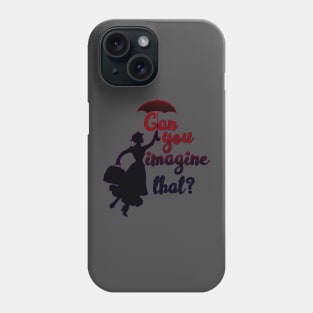 Imagine that alt Phone Case